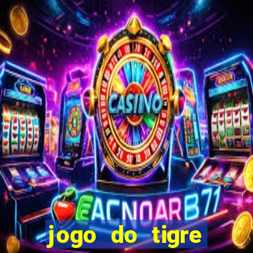 jogo do tigre minimo 1 real